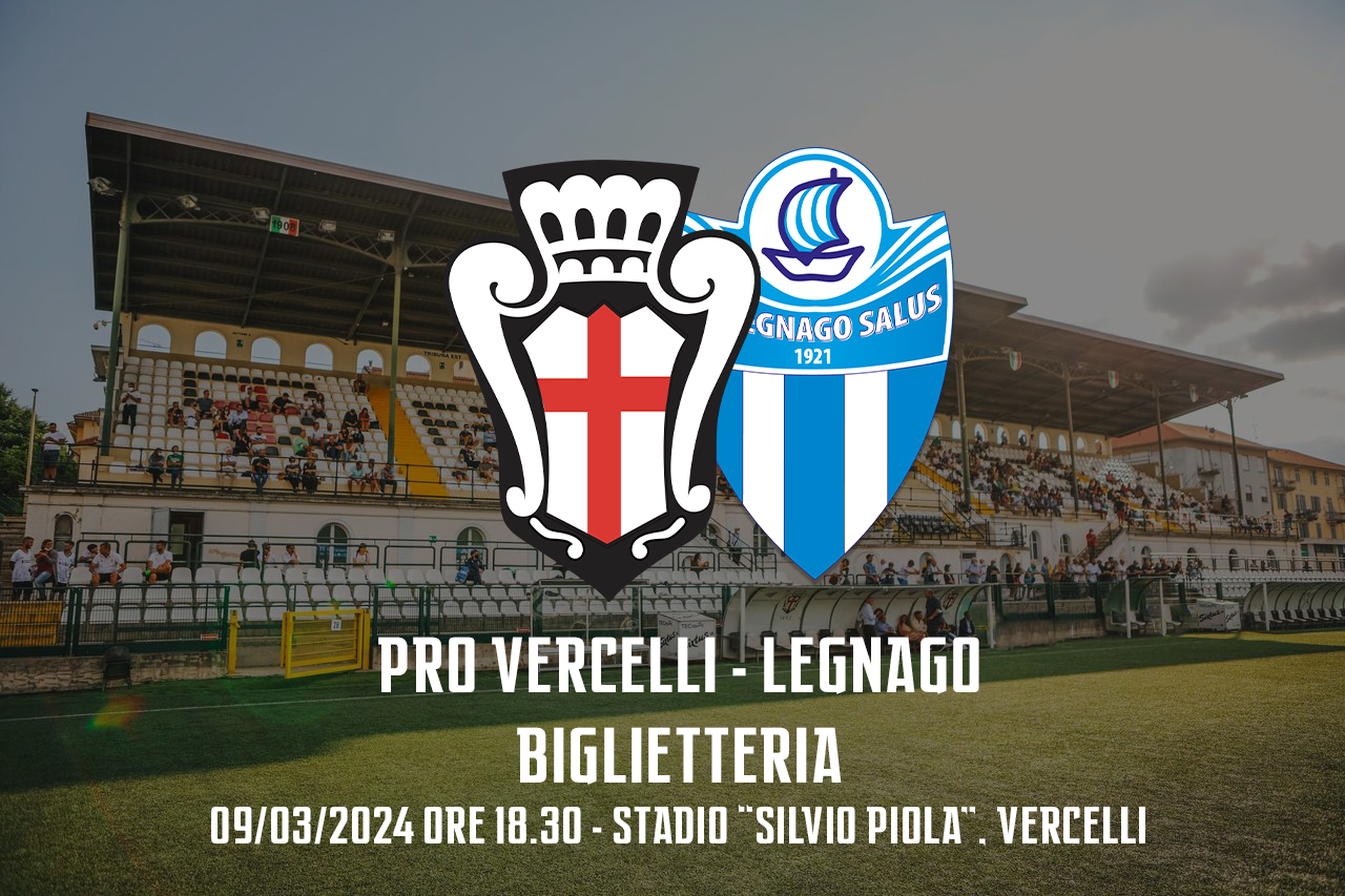 Pro Vercelli - Legnago | Biglietteria