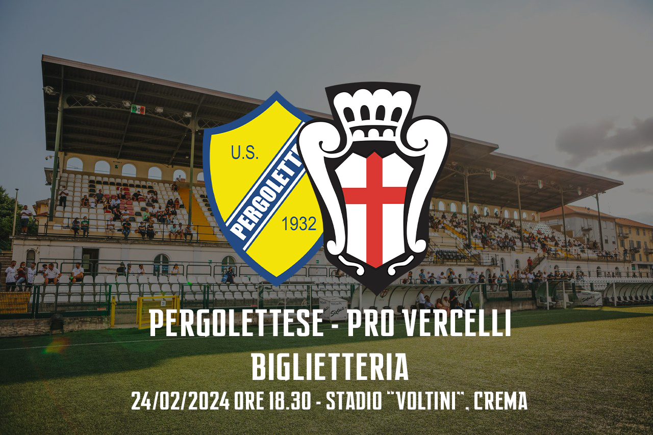 Pergolettese - Pro Vercelli | Biglietteria