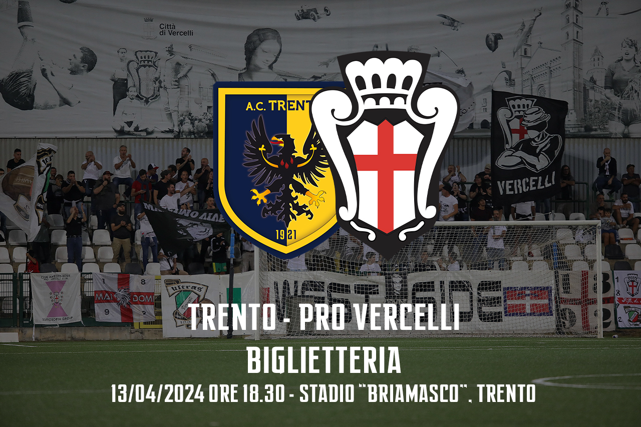 Trento - Pro Vercelli | Biglietteria