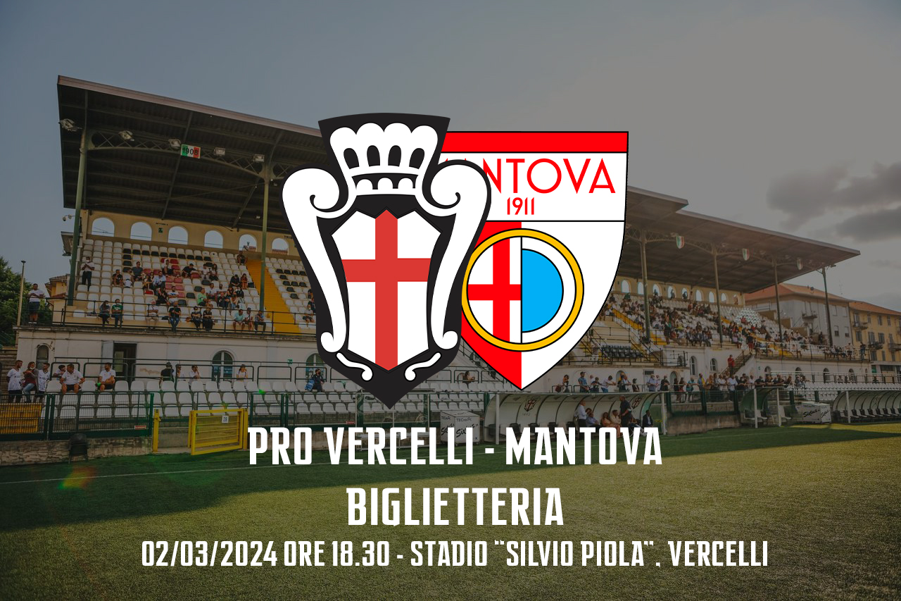 Pro Vercelli - Mantova | Biglietteria